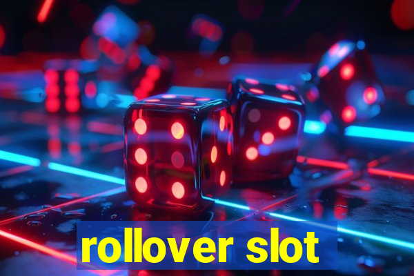 rollover slot