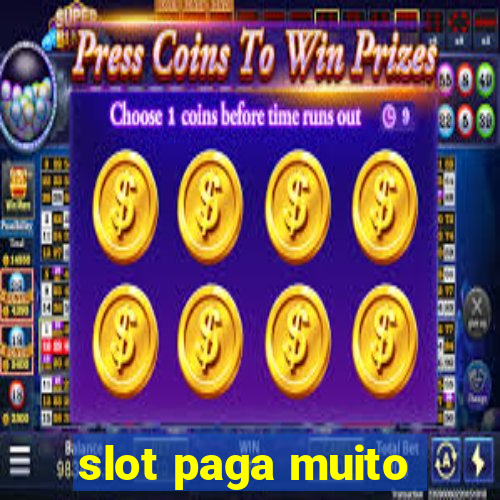 slot paga muito