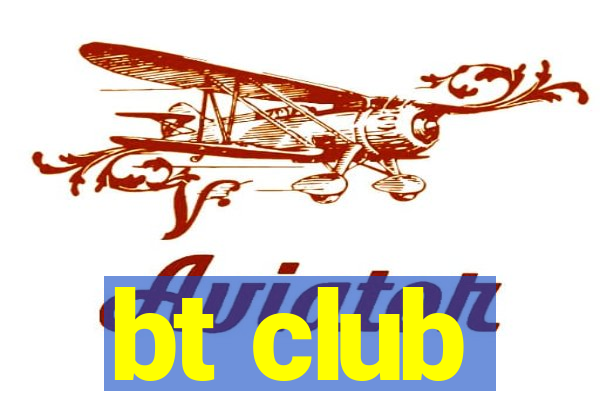 bt club