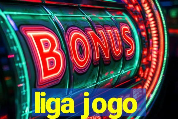 liga jogo