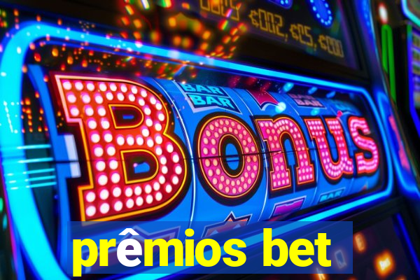 prêmios bet