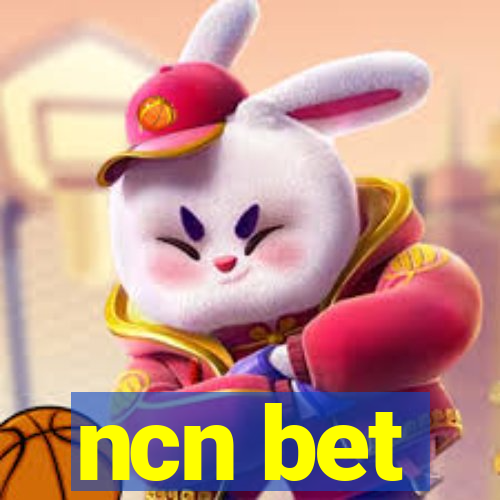 ncn bet