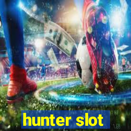 hunter slot