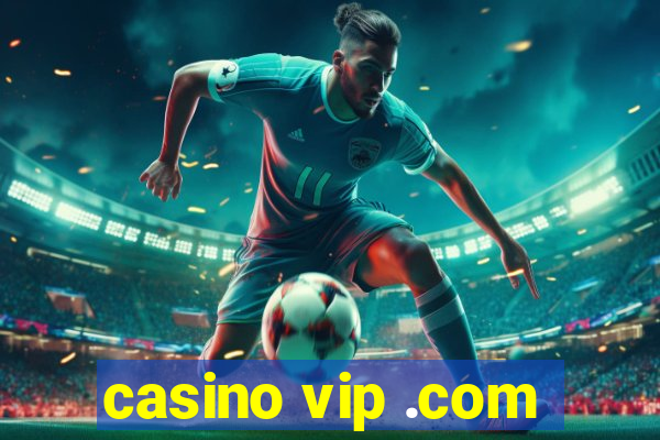 casino vip .com