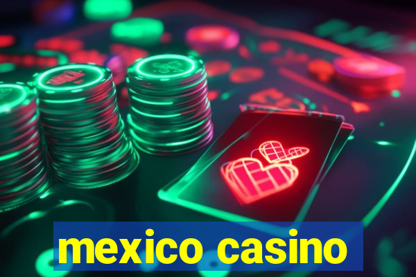 mexico casino