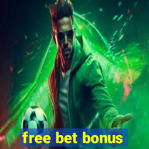 free bet bonus