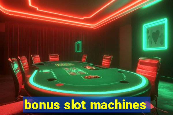 bonus slot machines