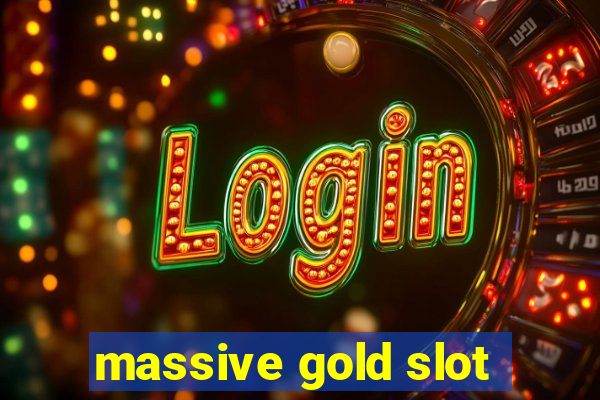 massive gold slot