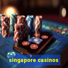 singapore casinos