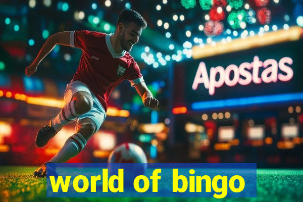 world of bingo