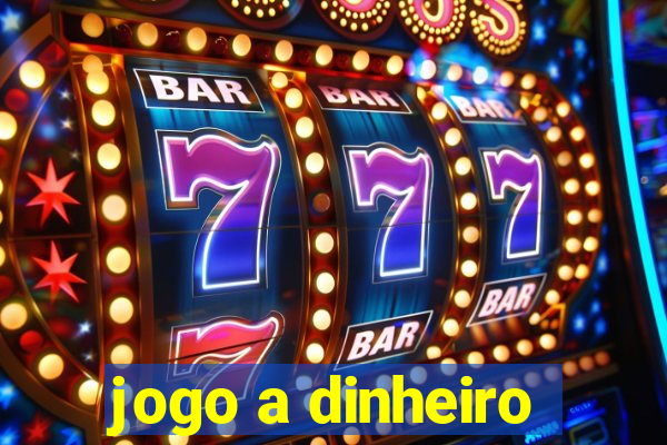 jogo a dinheiro