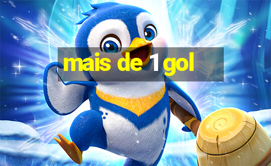 mais de 1 gol