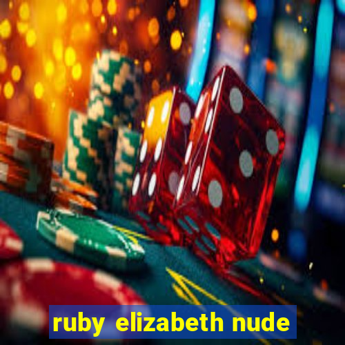 ruby elizabeth nude