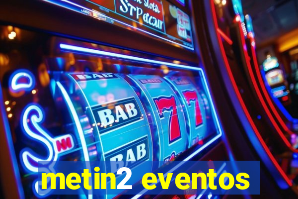 metin2 eventos