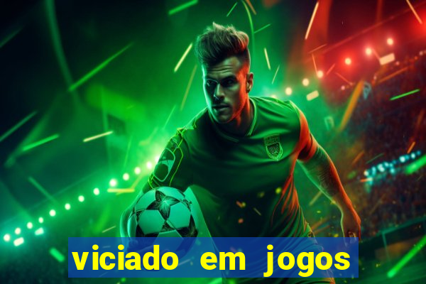 viciado em jogos de aposta