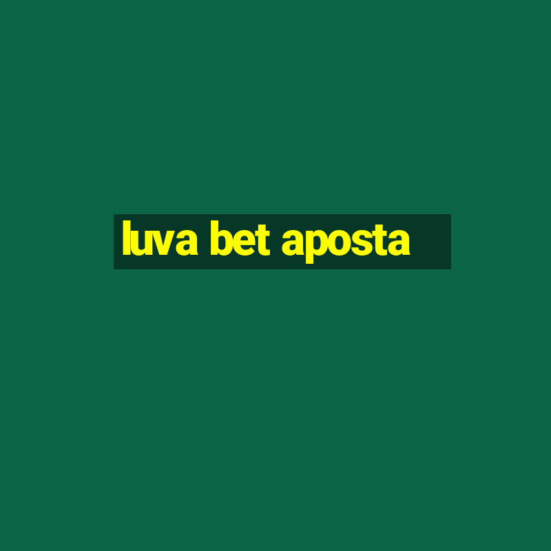 luva bet aposta