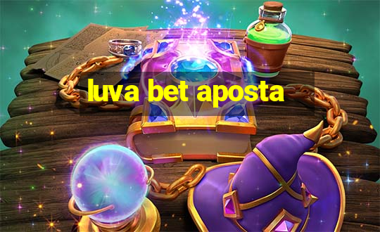 luva bet aposta