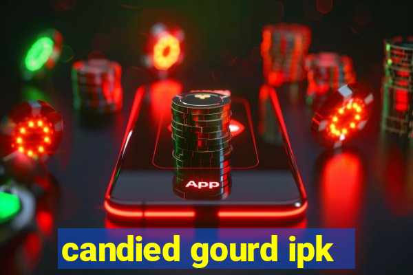 candied gourd ipk