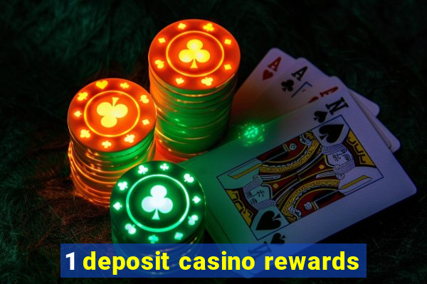 1 deposit casino rewards