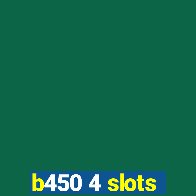 b450 4 slots