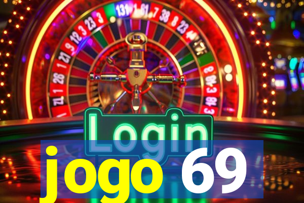 jogo 69