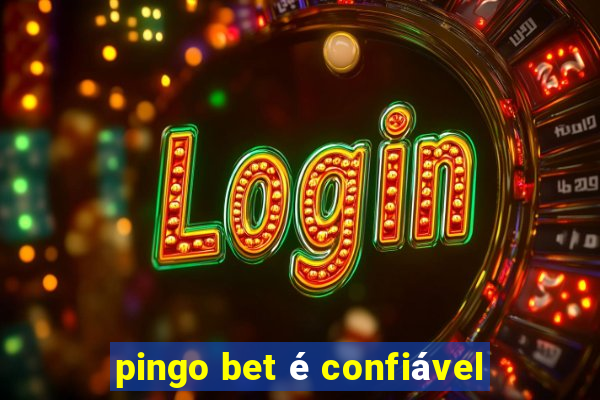 pingo bet é confiável