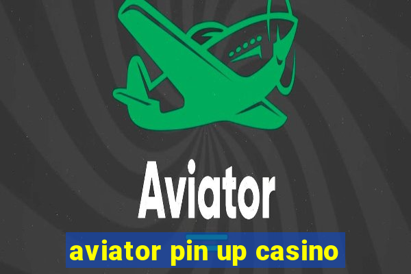 aviator pin up casino