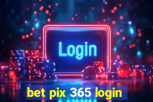 bet pix 365 login