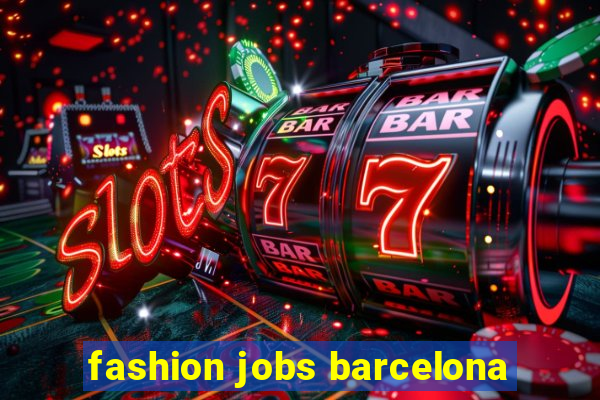 fashion jobs barcelona