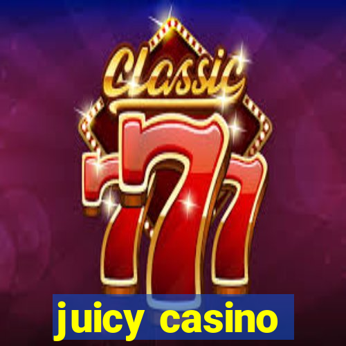 juicy casino