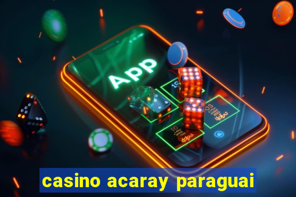 casino acaray paraguai