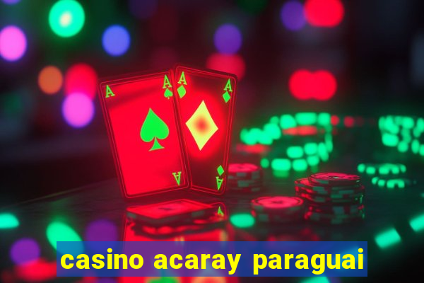 casino acaray paraguai