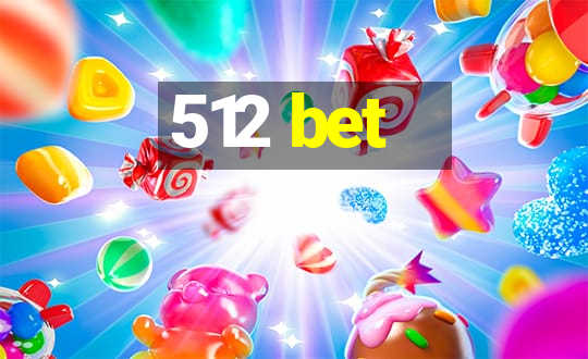 512 bet