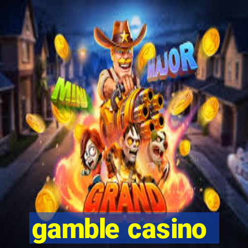 gamble casino