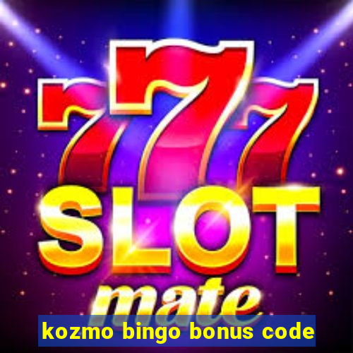 kozmo bingo bonus code