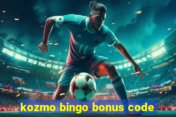 kozmo bingo bonus code