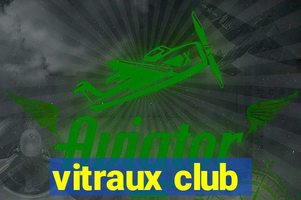 vitraux club