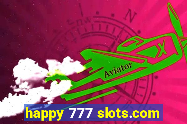 happy 777 slots.com