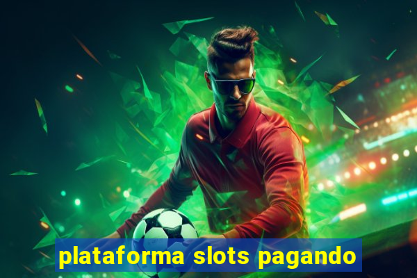 plataforma slots pagando