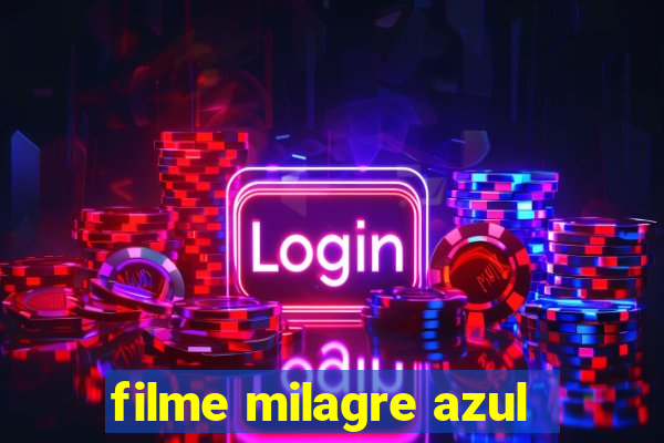 filme milagre azul