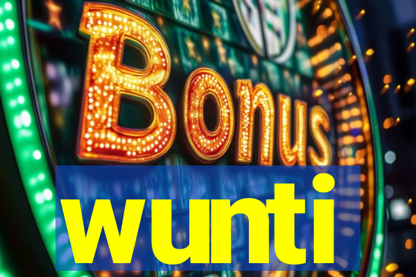 wunti