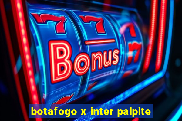 botafogo x inter palpite