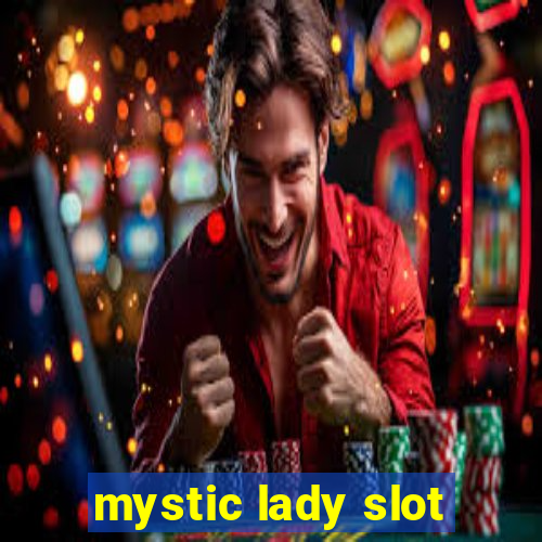 mystic lady slot