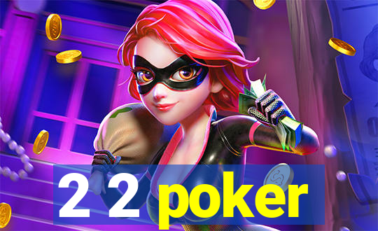 2 2 poker