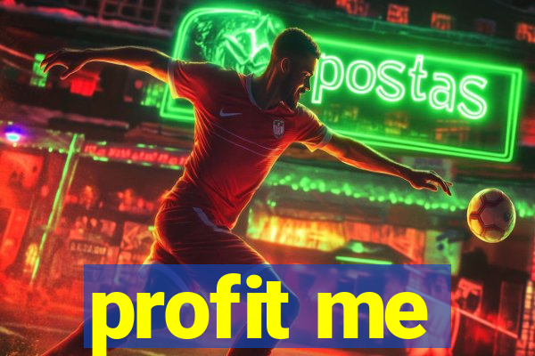 profit me