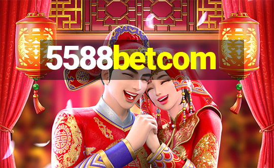 5588betcom