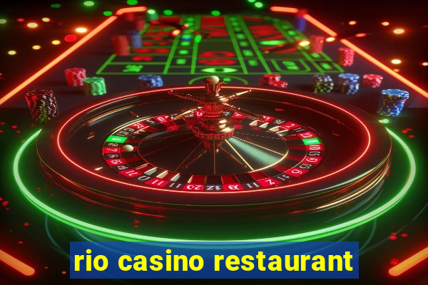 rio casino restaurant