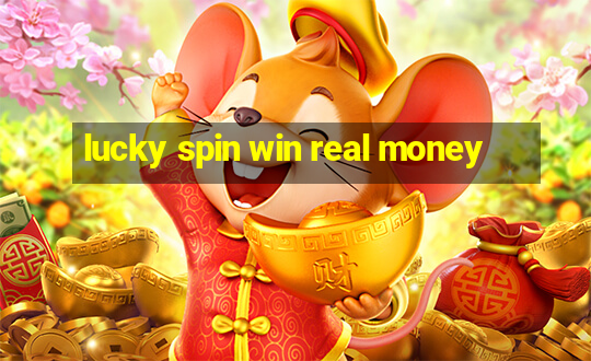 lucky spin win real money