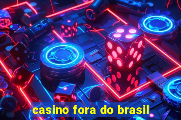 casino fora do brasil