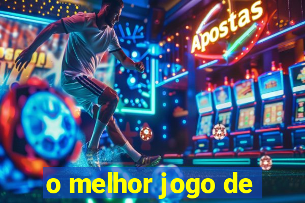 o melhor jogo de